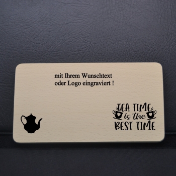 Frühstücksbrettchen mit dem Spruch "Tea Time is the best Time"